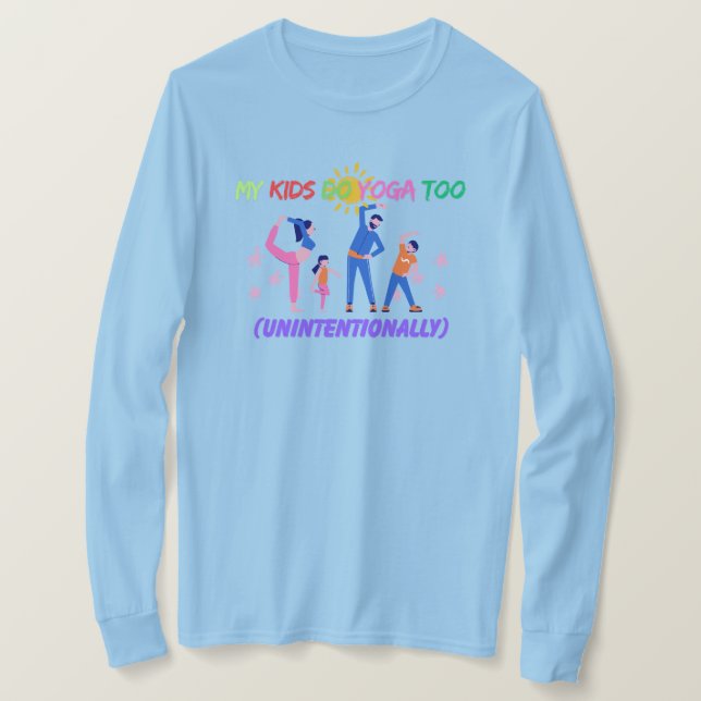 Camiseta My Kids Do Yoga Too (Unintentionally) (Anverso del diseño)