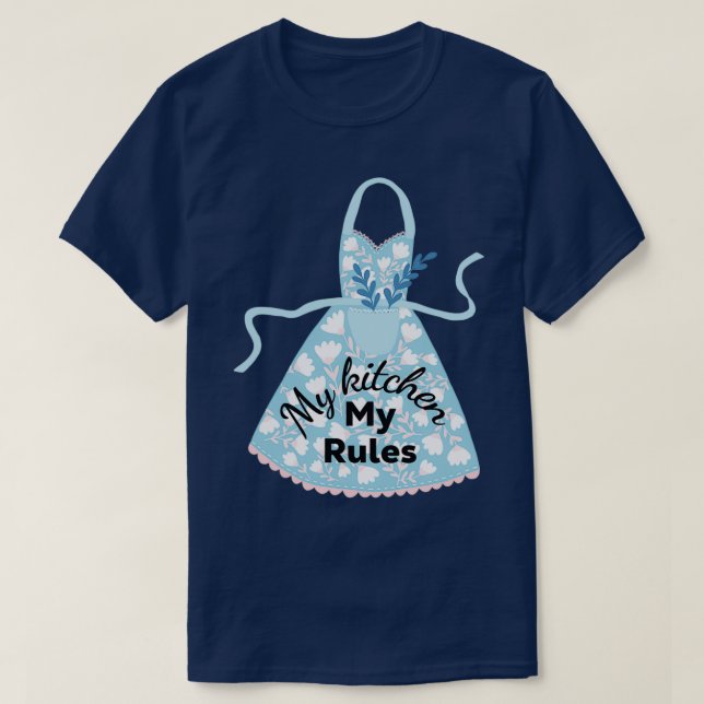 Camiseta My kitchen my rules mothers day quote  (Diseño del anverso)