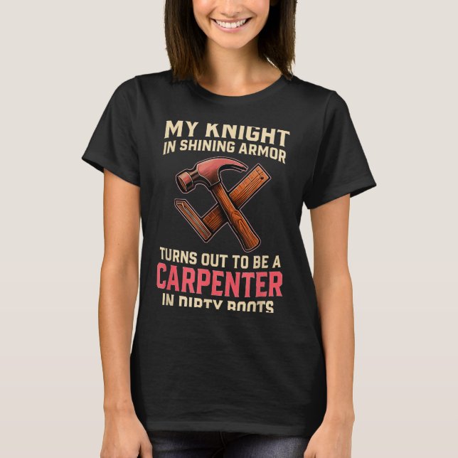 Camiseta My Knight In Shining Funny Carpenter Wife Women Gi (Anverso)