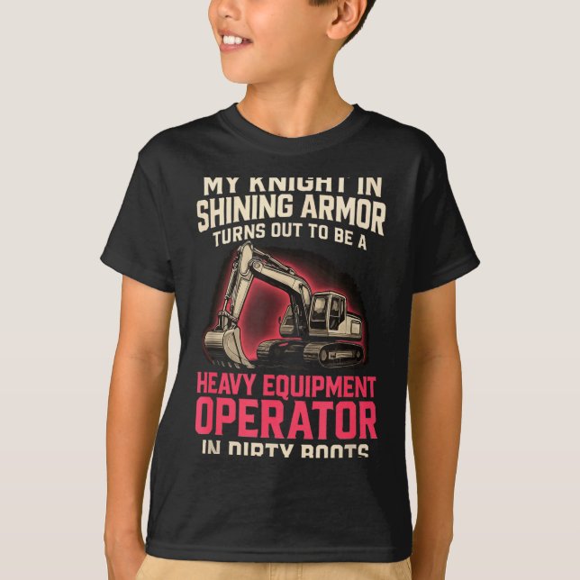 Camiseta My Knight In Shining Heavy Equipment Operator Wife (Anverso)