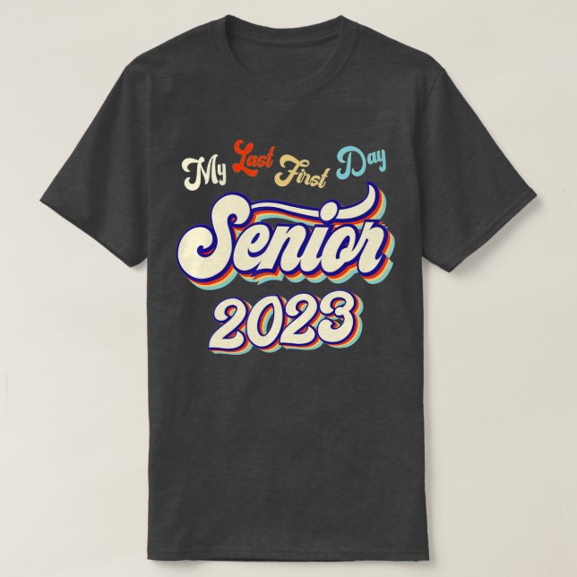 Camiseta My Last First Day Senior 2023 Back To School Class (Diseño del anverso)