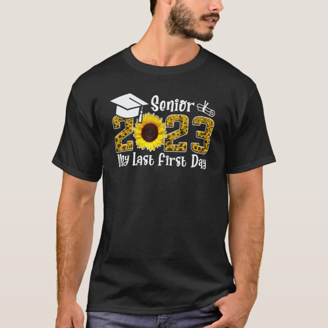 Camiseta My Last First Day Senior 2023 Back To School Sunfl (Anverso)