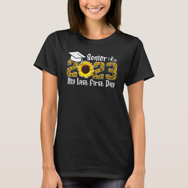 Camiseta My Last First Day Senior 2023 Back To School Sunfl (Anverso)