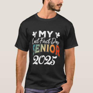 Camiseta My Last First Day Senior 2025 Graduation Retro Cla