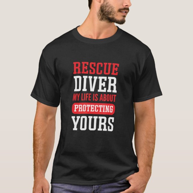 Camiseta My Life Is About Protecting Yours Rescue Diver (Anverso)
