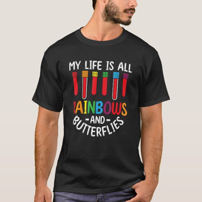 Camiseta My Life Is All Rainbows And Butterflies Phlebotomi (Anverso)