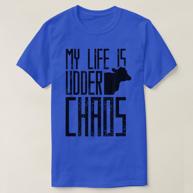 Camiseta My life is udder chaos Cow Farmer Herd Cows Farmin (Diseño del anverso)