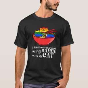 Camiseta My Life Revolves Around Eating Ramen Ramen