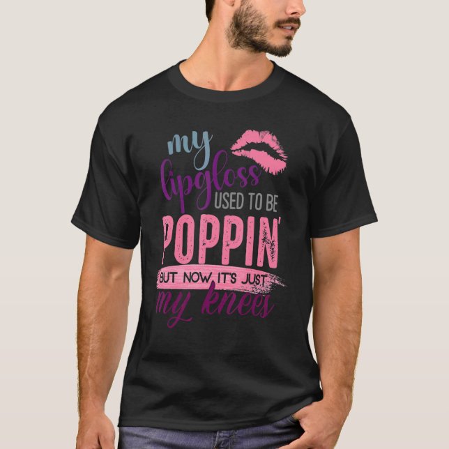 Camiseta My Lip Gloss Used To Be Popping 1 (Anverso)