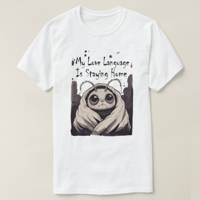 Camiseta My Love Language Is Staying Home (Diseño del anverso)