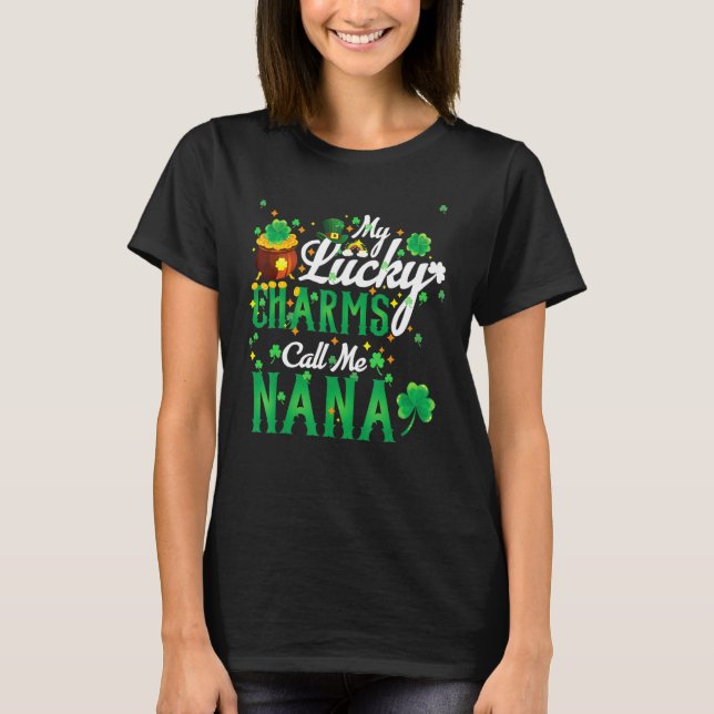 Camiseta My Lucky Charms Call Me Nana St Patricks Day Nana  (Anverso)