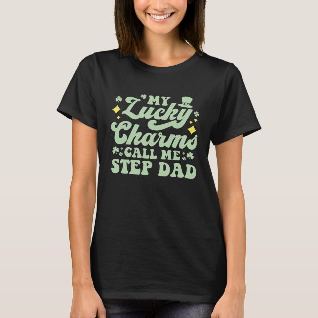 Camiseta My Lucky Charms Call Me Step Dad Groovy St Patrick (Anverso)