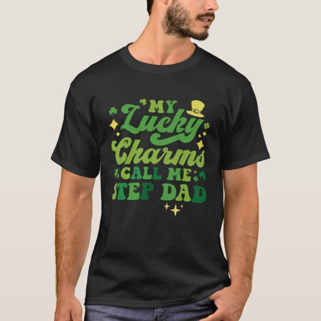 Camiseta My Lucky Charms Call Me Step Dad St Patrick s Day  (Anverso)