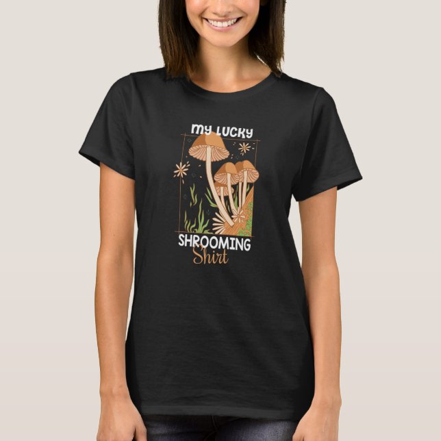 Camiseta My lucky Shrooming  Mushroom Hunter (Anverso)