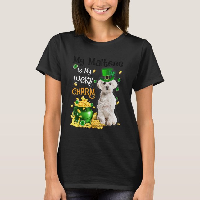 Camiseta My Maltese Is My Lucky Charm Cute Dog Patricks Day (Anverso)