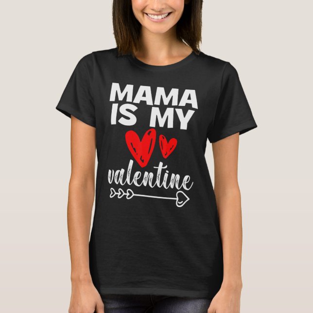 Camiseta My Mama Is My Valentine Mama Is My Valentine (Anverso)