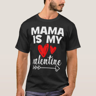 Camiseta My Mama Is My Valentine Mama Is My Valentine