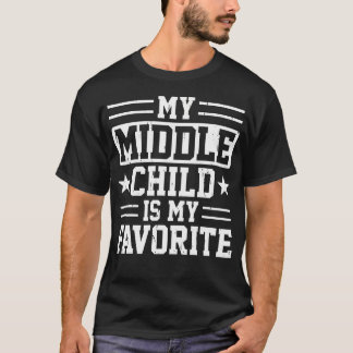 Camiseta My Middle Child Is My Favorite Favorite Child