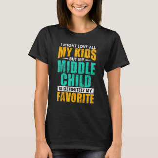 Camiseta My Middle Child Is My Favorite Parent Favorite