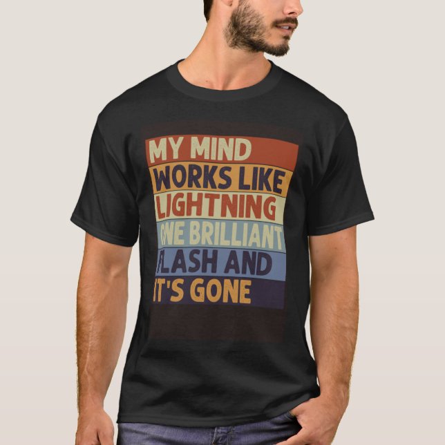 Camiseta My Mind Works Like Lightning  One Flash And It s G (Anverso)