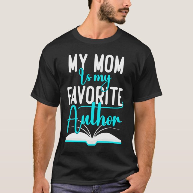Camiseta My Mom Is My Favorite Author  Author Writer (Anverso)