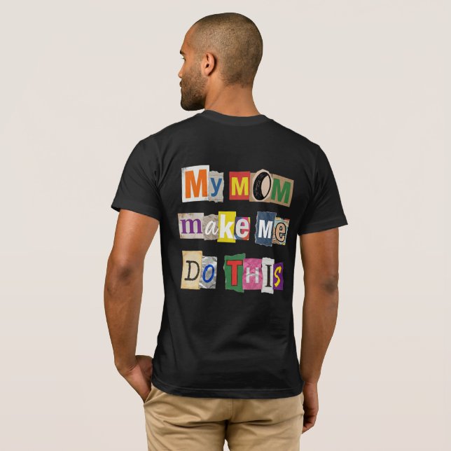 Camiseta My Mom Make me Do This - M4DTH01 (Reverso completo)