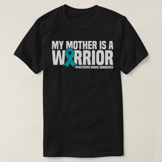 Camiseta My Mother is a Warrior Myasthenia Gravis Awareness (Diseño del anverso)