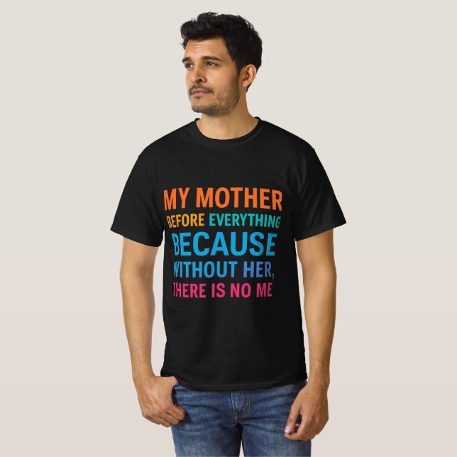 Camiseta My Mother Is My Everything | Heartfelt Family Quot (Anverso completo)