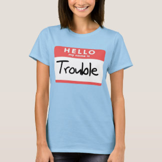 Camiseta My Name is Trouble