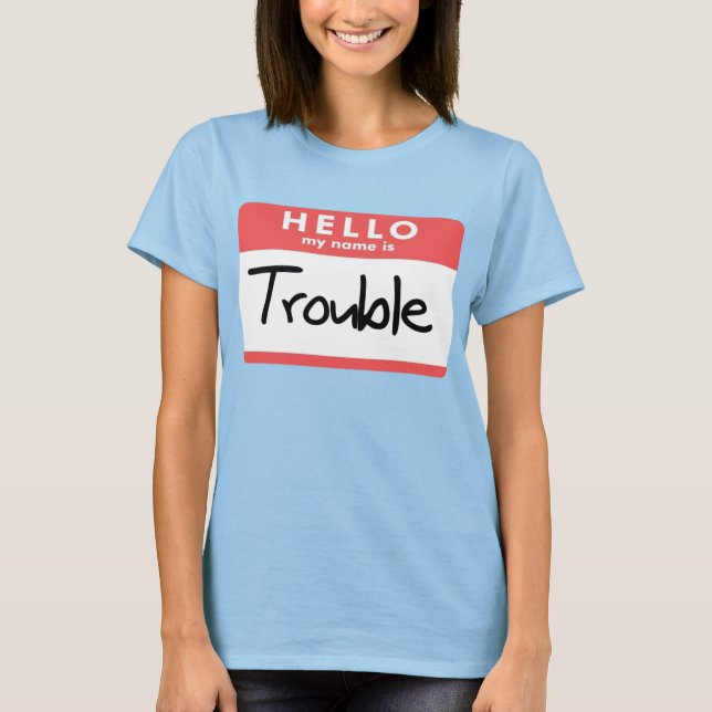 Camiseta My Name is Trouble (Anverso)