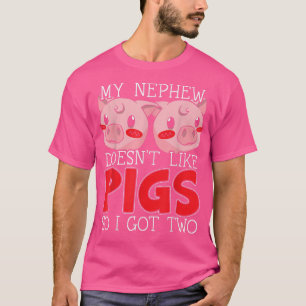 Camiseta My Nephew Doesn't Like Pigs So I Got Two Meat Farm