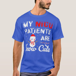 Camiseta My NICU Patients Are Snow Cute Christmas Neonatal 