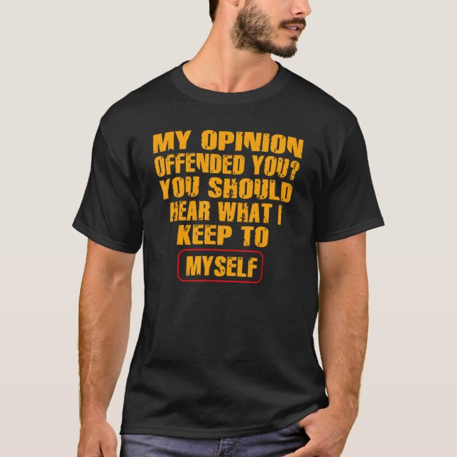Camiseta My Opinion Offended You   Adult Humor   (Anverso)