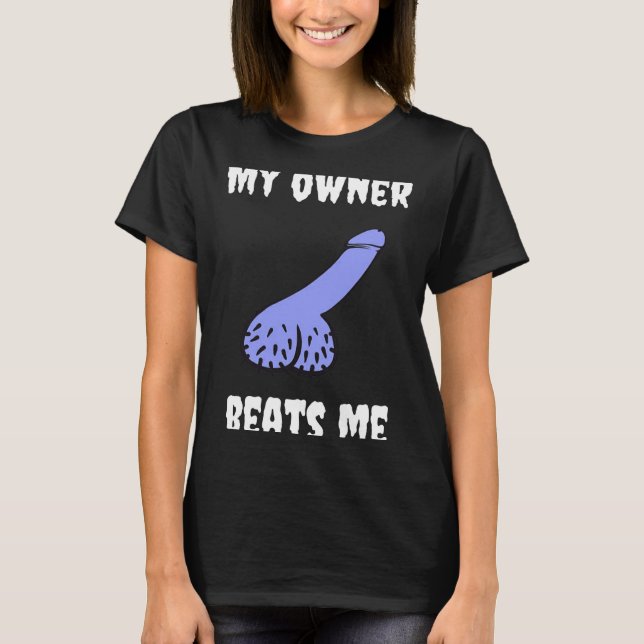 Camiseta My Owner Beats Me Fun Novelty Adult Humour Black  (Anverso)