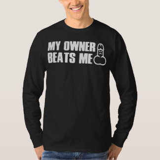 Camiseta My Owner Beats Me Funny Tee T-Shirt