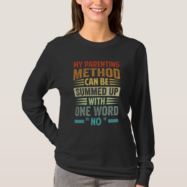 Camiseta My Parenting Method Can Be Summed Up With One Word (Anverso)