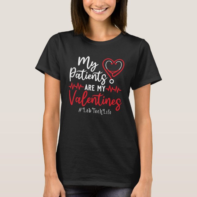 Camiseta My Patients Are My Valentines Lab Tech Life  Nurse (Anverso)