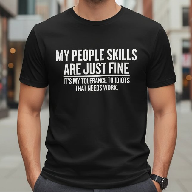 Camiseta My People Skills Are Just Fine Funny Sarcastic (Subido por el creador)