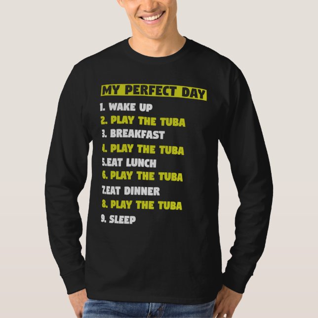 Camiseta My Perfect Day 1 Wake Up 2 Play the Tuba musicians (Anverso)
