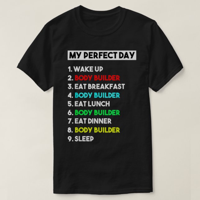 Camiseta My Perfect Day Body Builder  Funny Gift  (Diseño del anverso)
