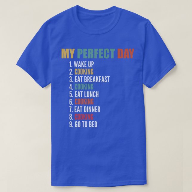 Camiseta My Perfect Day Funny Cooking (Diseño del anverso)