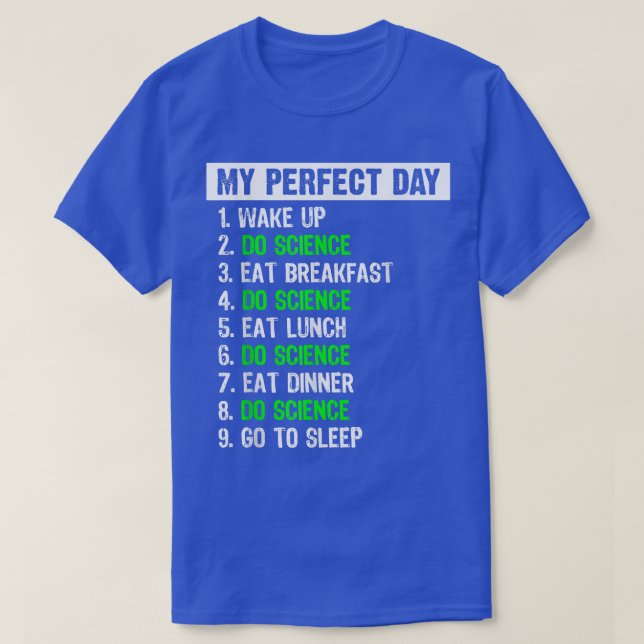 Camiseta My Perfect Day Funny Science Gift 1442 (Diseño del anverso)