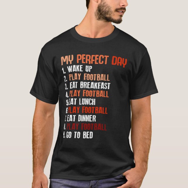 Camiseta My Perfect Day Play Football Sport Football (Anverso)