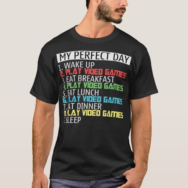 Camiseta My perfect day wake up play video games eat breakf (Anverso)