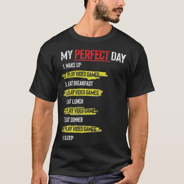 Camiseta My Perfect Day Wake Up Play Video Games Sleep Funn (Anverso)