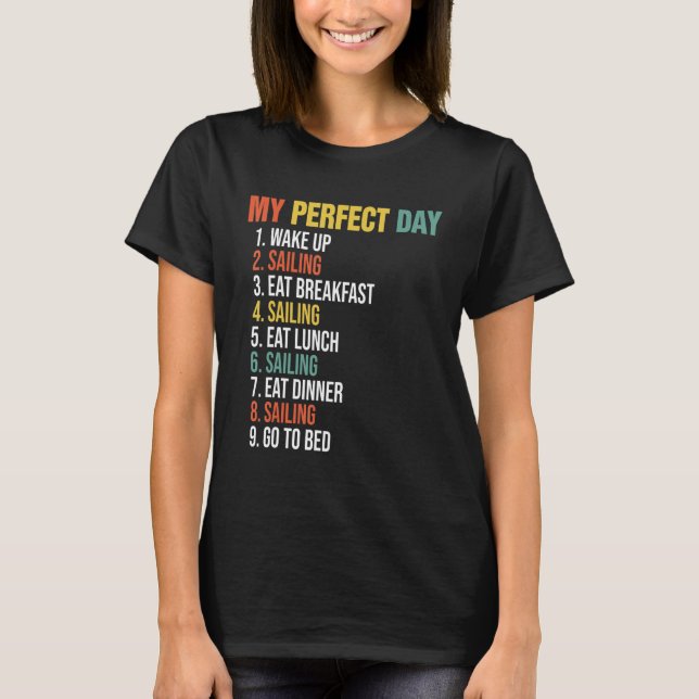 Camiseta My Perfect Day Wake Up Sailing Eat Breakfast Saili (Anverso)