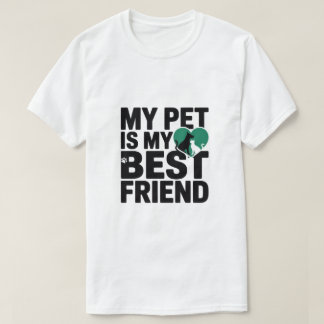 Camiseta My Pet Is My Best Friend T-Shirt