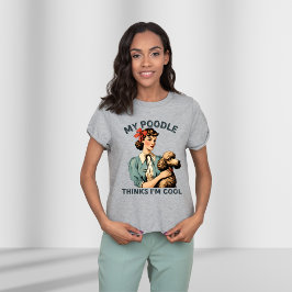 Camiseta My Poodle piensa que soy Guay, vintage