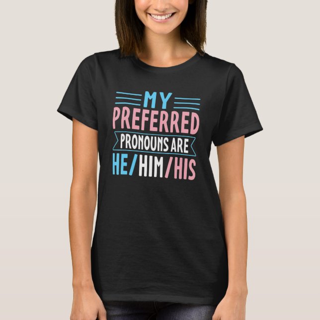 Camiseta My Preferred Pronouns Are He Him His Transgender T (Anverso)