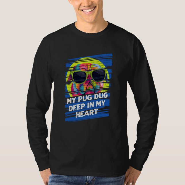 Camiseta My Pug Dug Deep in My Heart Dutch Bulldog Humor (Anverso)